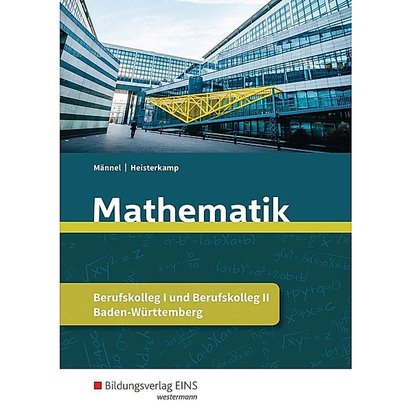 Mathematik Berufskolleg I und Berufskolleg II Baden-Württemberg, Rolf Männel, Markus Heisterkamp