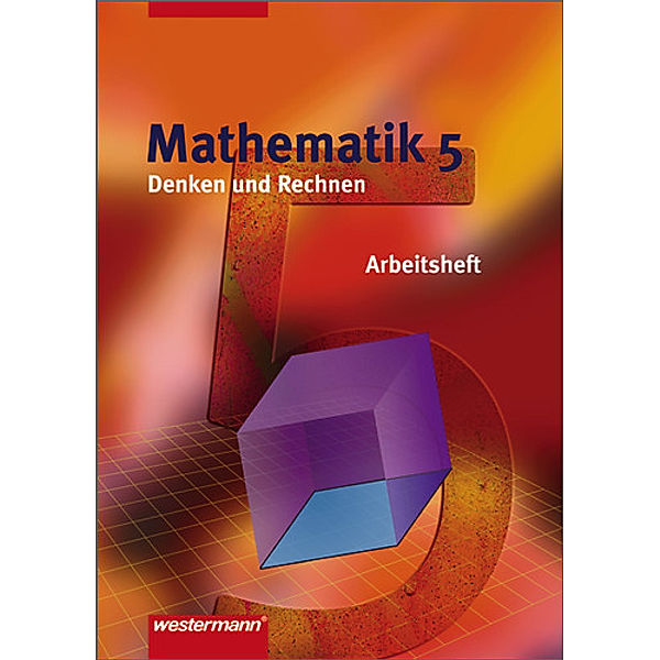 Mathematik - Denken und Rechnen / Mathematik Denken und Rechnen - Arbeitshefte für das 5. und 6. Schuljahr in Nordrhein-Westfalen und Niedersachsen - Ausgabe 2005