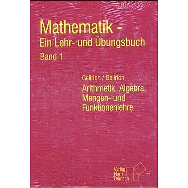 Mathematik - Ein Lehrbuch und Übungsbuch, 3 Bde., Carsten Gellrich, Regina Gellrich