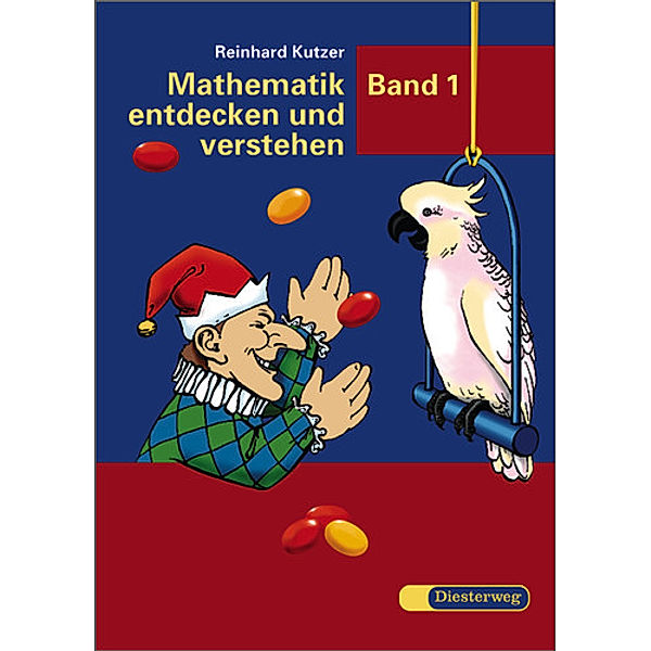 Mathematik entdecken und verstehen, Neubearbeitung: Bd.1 Schülerbuch, Reinhard Kutzer