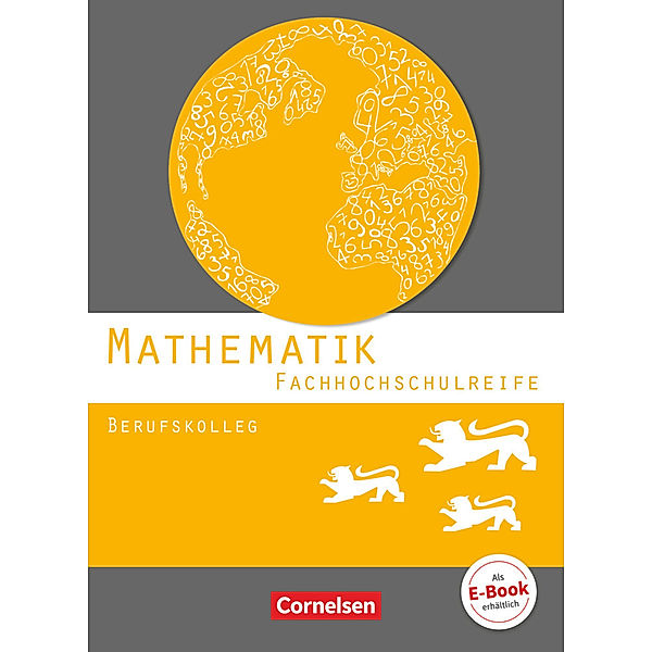Mathematik - Fachhochschulreife - Berufskolleg Baden-Württemberg 2016, Markus Strobel, Otto Feszler, Karin Schommer