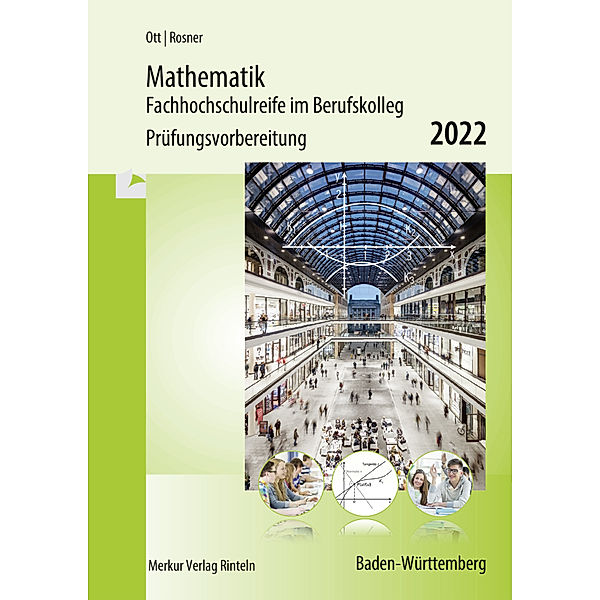 Mathematik - Fachhochschulreife im Berufskolleg Prüfungsvorbereitung 2022, Roland Ott, Stefan Rosner