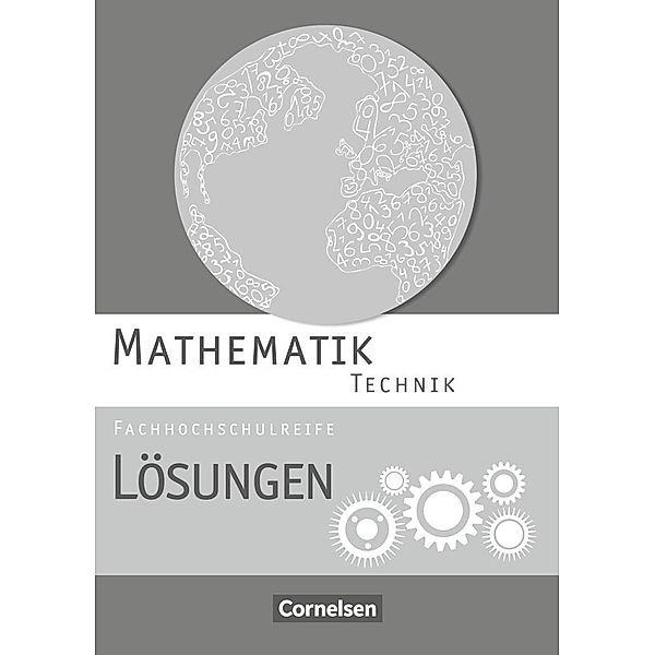 Mathematik Fachhochschulreife Technik. Lösungen zum Schülerbuch, Christoph Berg, Juliane Brüggemann, Berthold Heinrich, Mei-Liem Jakob, Eva Klute, Jens-Oliver Stock