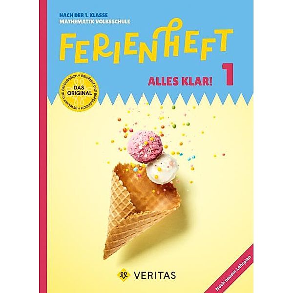 Mathematik Ferienhefte - Volksschule - 1. Schuljahr, Notburga Grosser, Maria Koth