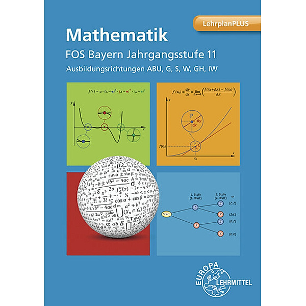 Mathematik FOS/BOS Bayern Jahrgangsstufe 11, Ausbildungsrichtung ABU, G, S, W, Gülsüm Döner, Patrick Drössler