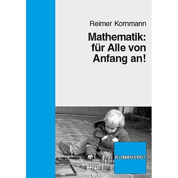 Mathematik: für Alle von Anfang an!, Reimer Kornmann