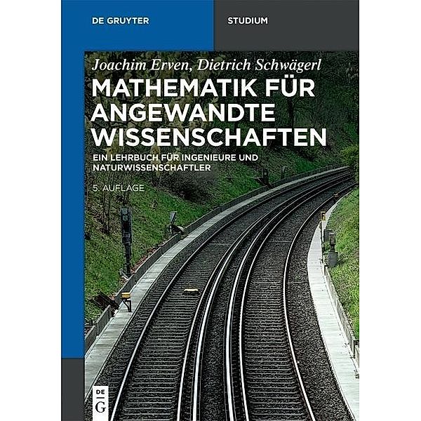 Mathematik für angewandte Wissenschaften / De Gruyter Studium, Joachim Erven, Dietrich Schwägerl