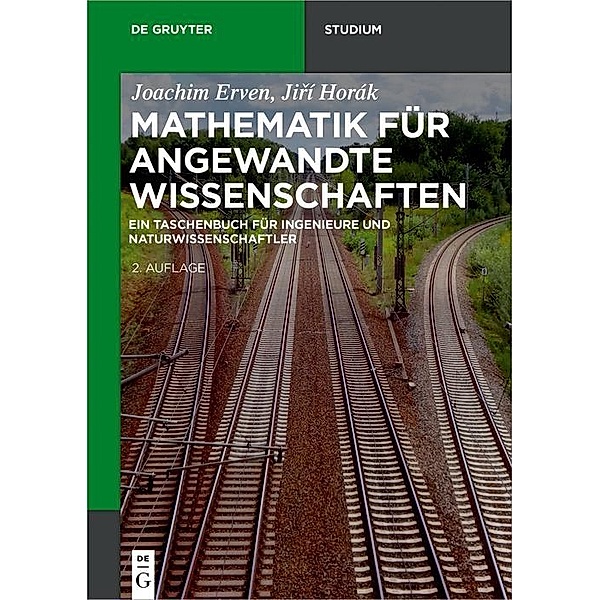 Mathematik für angewandte Wissenschaften / De Gruyter Studium, Joachim Erven, Jirí Horák