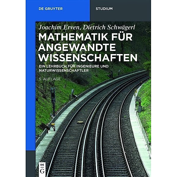 Mathematik für angewandte Wissenschaften / De Gruyter Studium, Joachim Erven, Dietrich Schwägerl