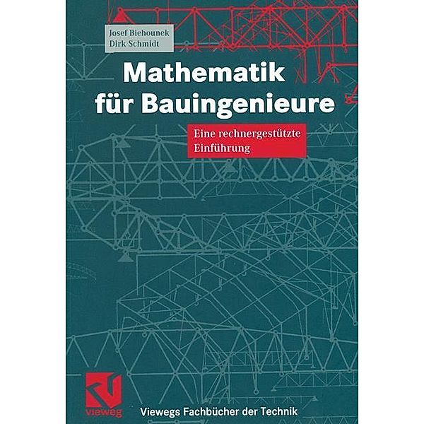 Mathematik für Bauingenieure, Josef Biehounek, Dirk Schmidt
