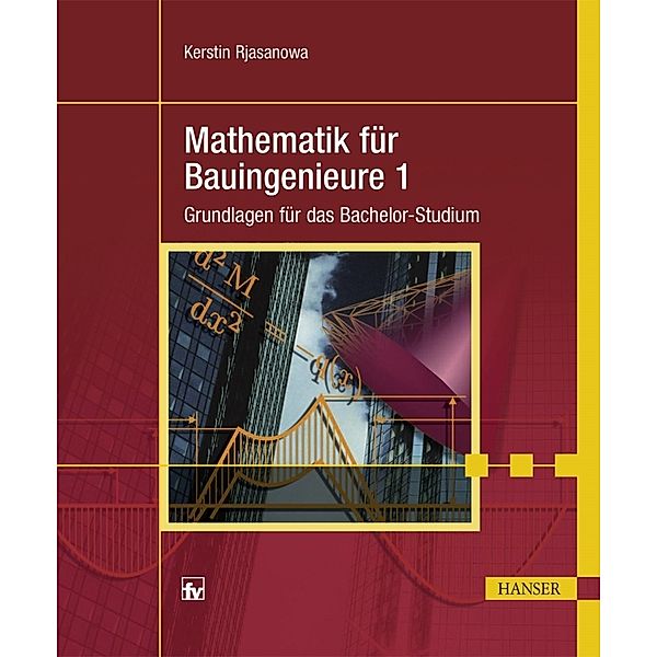 Mathematik für Bauingenieure.Bd.1, Kerstin Rjasanowa