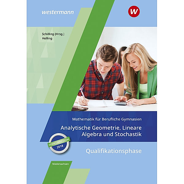 Mathematik für Berufliche Gymnasien - Ausgabe für das Kerncurriculum in Niedersachsen - Qualifikationsphase, Jens Helling