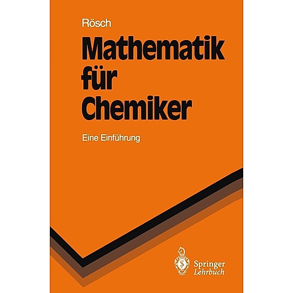 Mathematik für Chemiker / Springer-Lehrbuch, Notker Rösch
