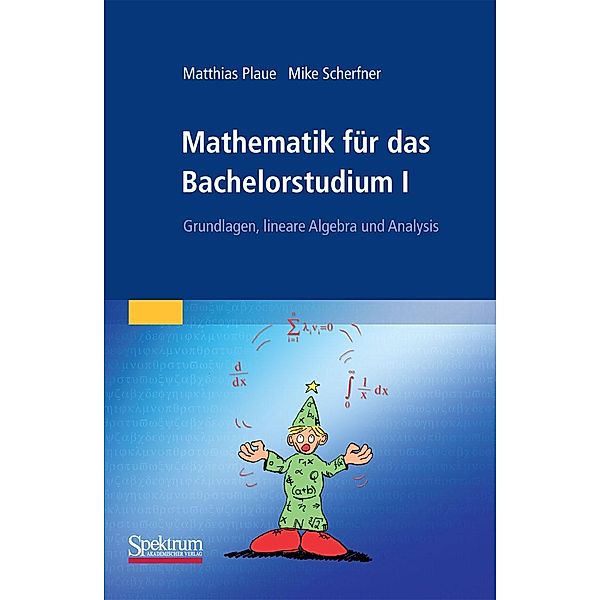 Mathematik für das Bachelorstudium I, Matthias Plaue, Mike Scherfner