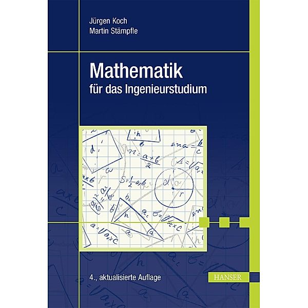 Mathematik für das Ingenieurstudium, Jürgen Koch, Martin Stämpfle