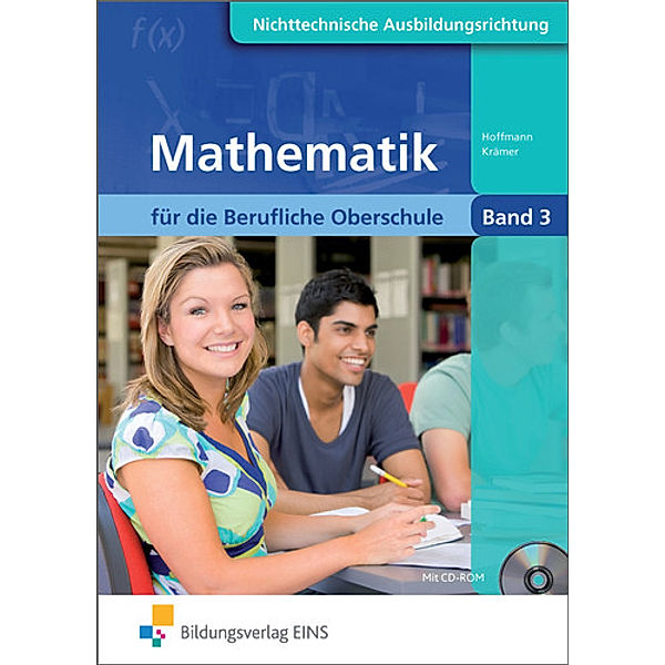 Mathematik für die Berufliche Oberschule - Nichttechnische Ausbildungsrichtungen, m. CD-ROM, Manfred Hoffmann, Norbert Krämer