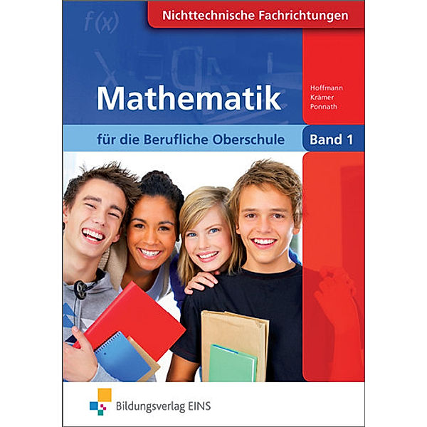 Mathematik für die Berufliche Oberschule, Klasse 11, Nichttechnische Fachrichtungen, Manfred Hoffmann, Norbert Krämer, Georg Ponnath