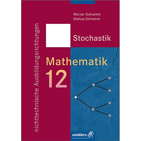 Mathematik für die berufliche Oberstufe - Nichttechnische Ausbildungsrichtungen, Werner Schramm, Markus Schramm
