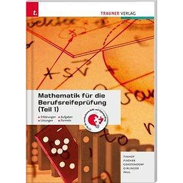 Mathematik für die Berufsreifeprüfung, Friedrich Tinhof, Wolfgang Fischer, Katharina Gerstendorf, Helmut Girlinger, Markus Paul