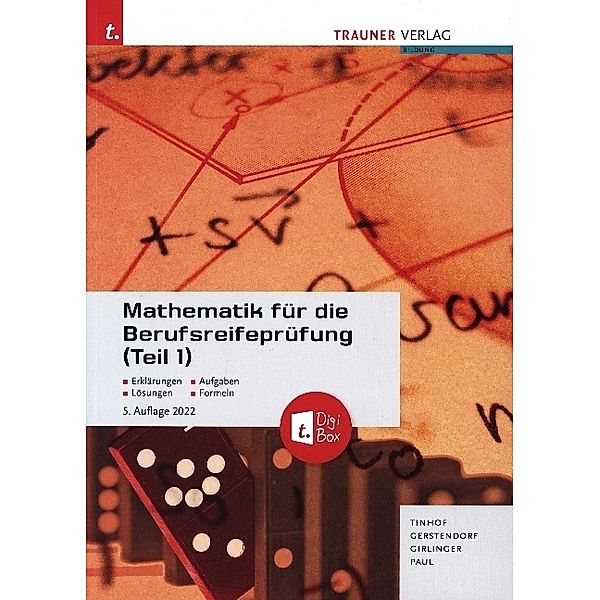 Mathematik für die Berufsreifeprüfung (Teil 1) + digitales Zusatzpaket + E-Book, Friedrich Tinhof, Kathrin Gerstendorf, Helmut Girlinger, Markus Paul