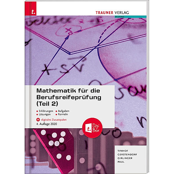 Mathematik für die Berufsreifeprüfung (Teil 2) + digitales Zusatzpaket + E-Book, Friedrich Tinhof, Kathrin Gerstendorf, Helmut Girlinger, Markus Paul