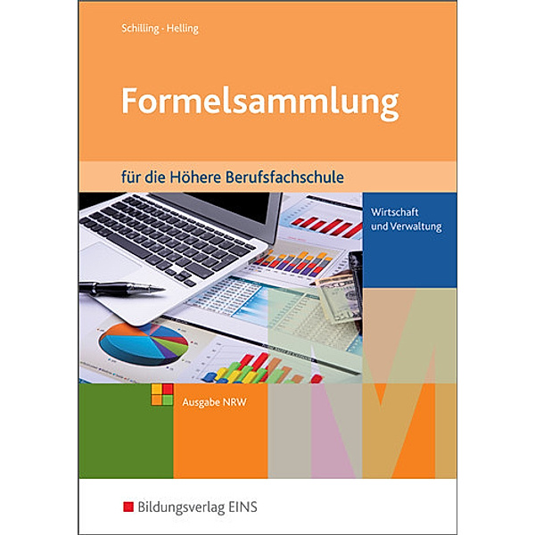 Mathematik für die Höhere Berufsfachschule Wirtschaft und Verwaltung, Ausgabe NRW, Formelsammlung, Klaus Schilling, Jens Helling
