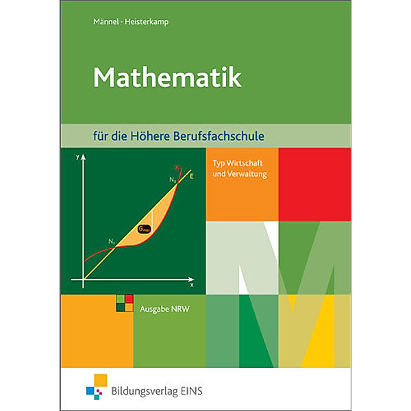 Mathematik für die Höhere Berufsfachschule, Typ Wirtschaft und Verwaltung, in Nordrhein-Westfalen, Rolf Männel, Markus Heisterkamp