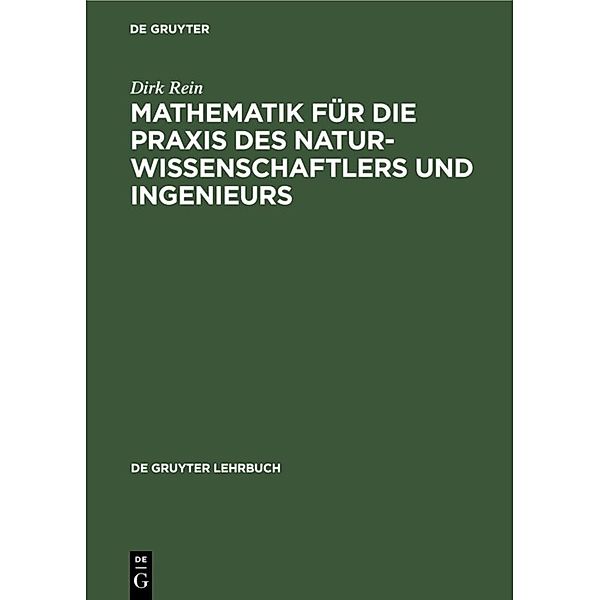 Mathematik für die Praxis des Naturwissenschaftlers und Ingenieurs, Dirk Rein