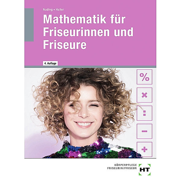 Mathematik für Friseurinnen und Friseure, Helmut Nuding, Josef Haller