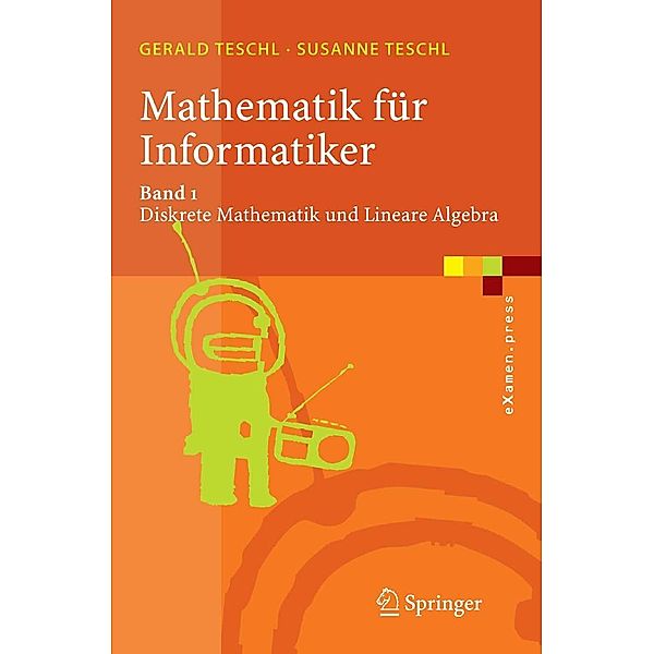Mathematik für Informatiker / eXamen.press, Gerald Teschl, Susanne Teschl