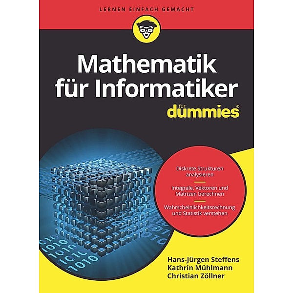 Mathematik für Informatiker für Dummies / für Dummies, Hans-Jürgen Steffens, Christian Zöllner, Kathrin Mühlmann