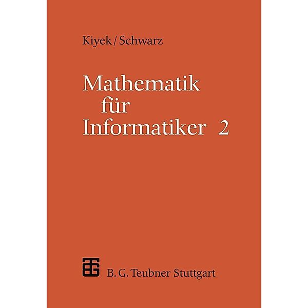 Mathematik für Informatiker / Leitfäden und Monographien der Informatik, Friedrich Schwarz