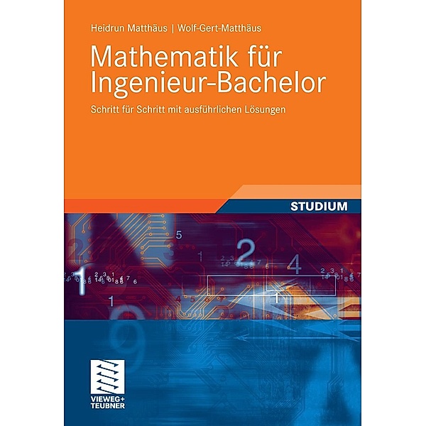 Mathematik für Ingenieur-Bachelor, Heidrun Matthäus, Wolf-Gert Matthäus
