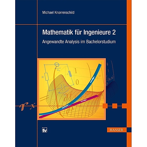 Mathematik für Ingenieure 2, Michael Knorrenschild
