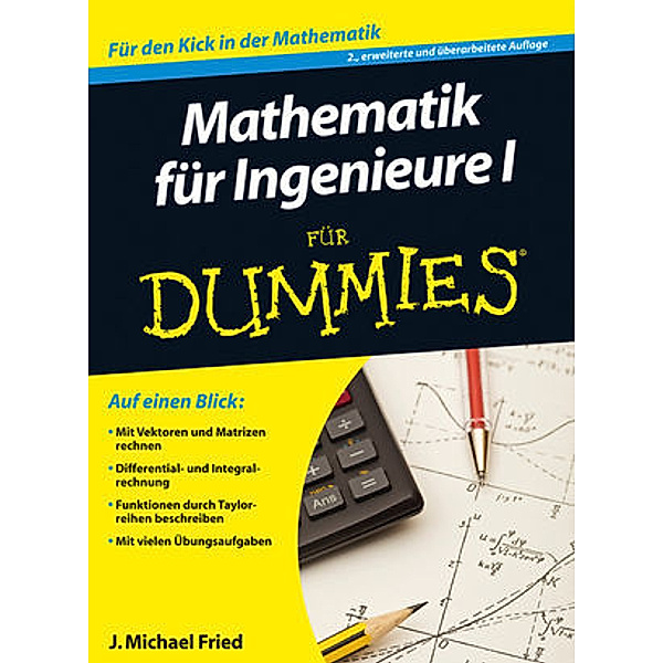 Mathematik für Ingenieure I für Dummies, J. Michael Fried