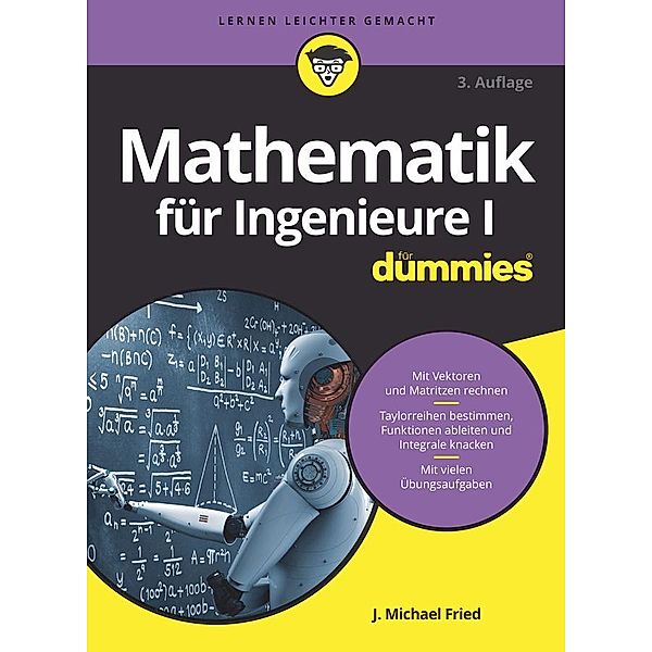 Mathematik für Ingenieure I für Dummies / für Dummies, J. Michael Fried