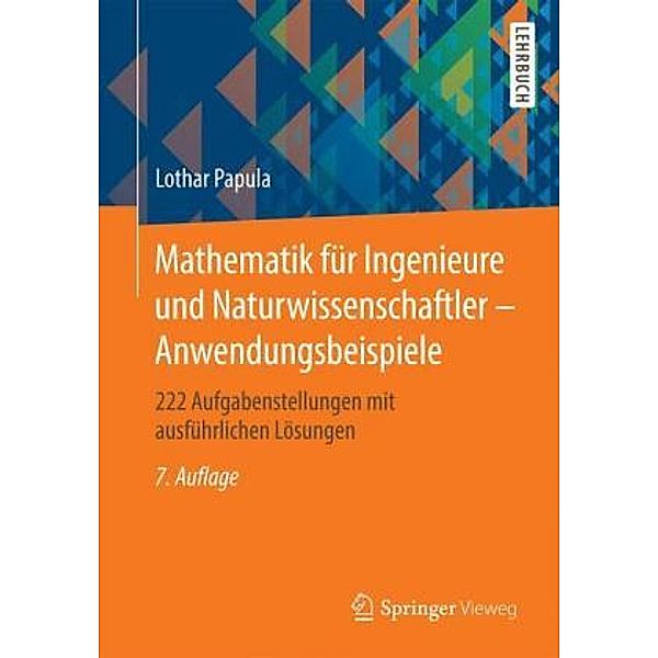 Mathematik für Ingenieure und Naturwissenschaftler: Anwendungsbeispiele, Lothar Papula