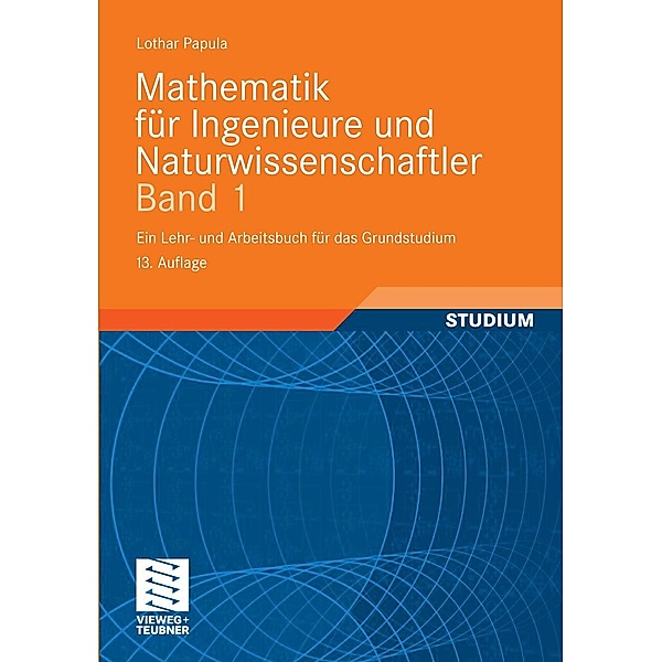 Mathematik für Ingenieure und Naturwissenschaftler Band 1, Lothar Papula
