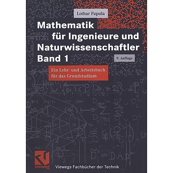 Mathematik für Ingenieure und Naturwissenschaftler Band 1 / Viewegs Fachbücher der Technik, Lothar Papula