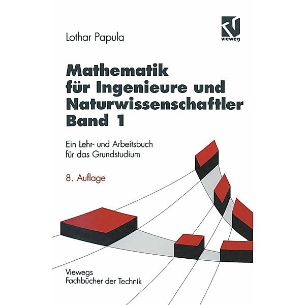 Mathematik für Ingenieure und Naturwissenschaftler / Viewegs Fachbücher der Technik, Lothar Papula