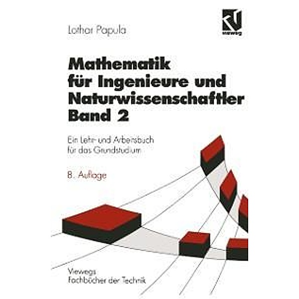 Mathematik für Ingenieure und Naturwissenschaftler 2 / Viewegs Fachbücher der Technik, Lothar Papula