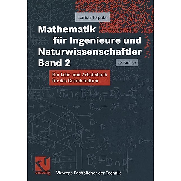 Mathematik für Ingenieure und Naturwissenschaftler Band 2 / Viewegs Fachbücher der Technik, Lothar Papula