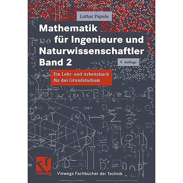 Mathematik für Ingenieure und Naturwissenschaftler / Viewegs Fachbücher der Technik, Lothar Papula