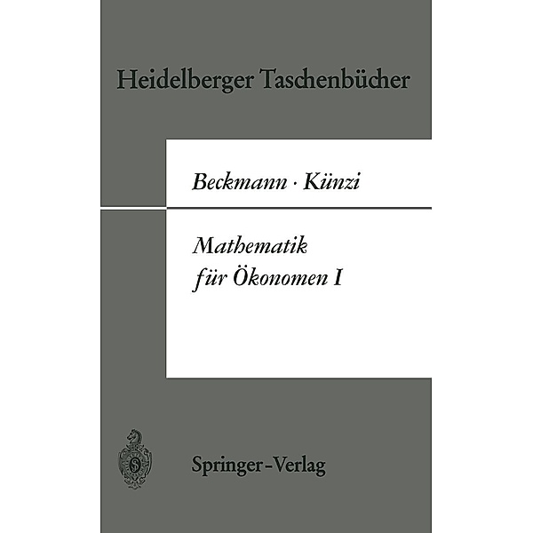 Mathematik für Ökonomen I / Heidelberger Taschenbücher Bd.56, M. J. Beckmann, H. P. Künzi