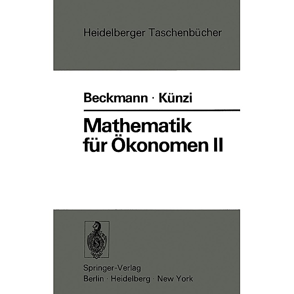 Mathematik für Ökonomen II / Heidelberger Taschenbücher Bd.117, M. J. Beckmann, H. P. Künzi