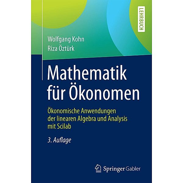 Mathematik für Ökonomen / Springer-Lehrbuch, Wolfgang Kohn, Riza Öztürk