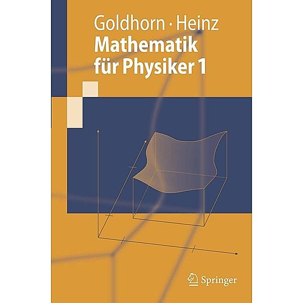 Mathematik für Physiker 1 / Springer-Lehrbuch, Karl-Heinz Goldhorn, Hans-Peter Heinz