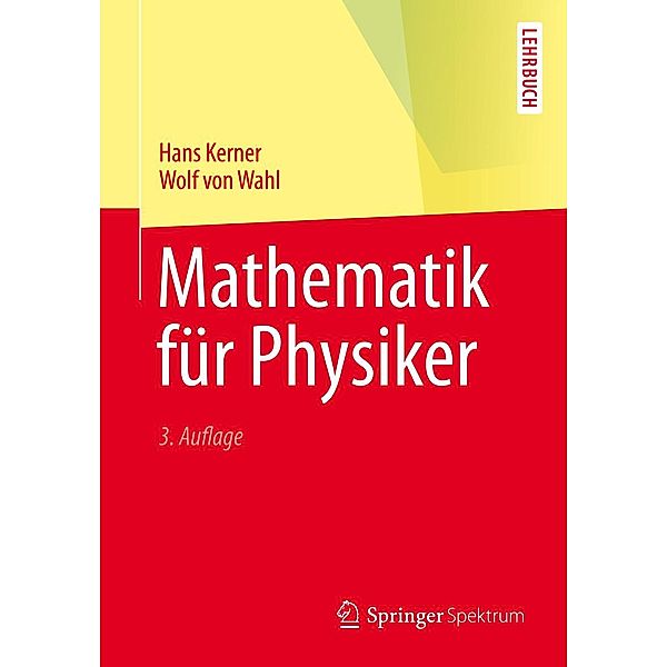 Mathematik für Physiker / Springer-Lehrbuch, Hans Kerner, Wolf Wahl