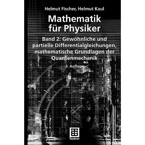 Mathematik für Physiker / Teubner Studienbücher Mathematik, Helmut Fischer, Helmut Kaul