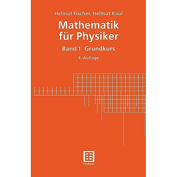 Mathematik für Physiker / Teubner Studienbücher Mathematik, Helmut Fischer, Helmut Kaul